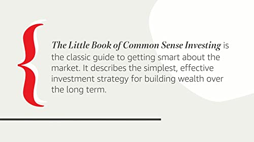The Little Book of Common Sense Investing: The Only Way to Guarantee Your Fair Share of Stock Market Returns (Little Books, Big Profits)