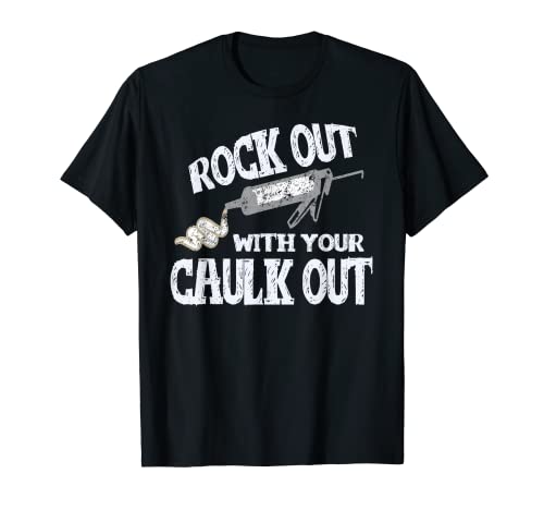 Rock Out With Your Caulk Out Construction Worker TShirt Gift T-Shirt