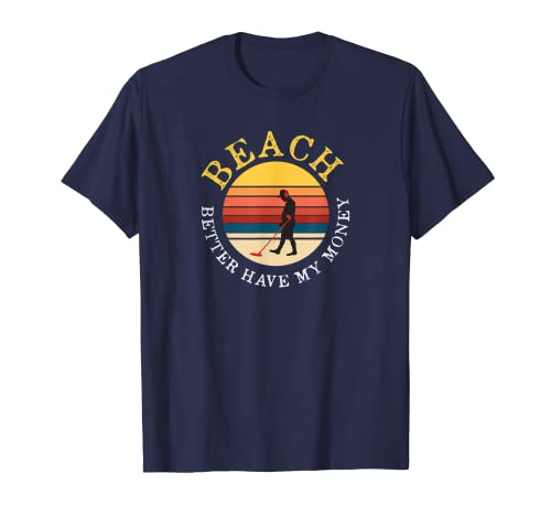 Beach Better Have My Money T Shirt T-Shirt